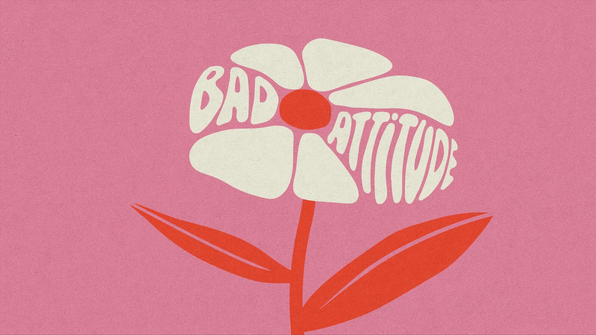 A flower drawn in red and white, with "bad" and "attitude" as 2 of 7 petals.
