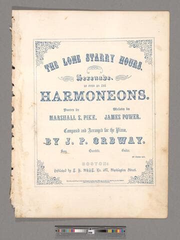 The lone starry hours : serenade / as sung by the Harmoneons ; poetry by Marshall S. Pike ; melody by James Power ; composed and arranged for the piano by J. P. Ordway
