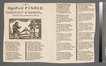 The high-priz'd pin-box: This damsel she doth set great store, by her pin-box fine and rare but every ordinary whore, hath got suck kind of ware. To the tune of, Let every man with cap in hand, &c